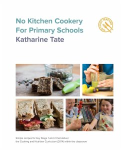 No Kitchen Cookery for Primary Schools - Tate, Katharine