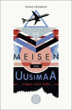 Die Meisen von Uusimaa singen nicht mehr - Friedrich, Franz