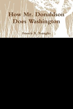 How Mr. Donaldson Does Washington - Tenaglio, Francis X.