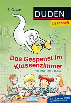 Leseprofi - Das Gespenst im Klassenzimmer, 1. Klasse - Fischer-Hunold, Alexandra