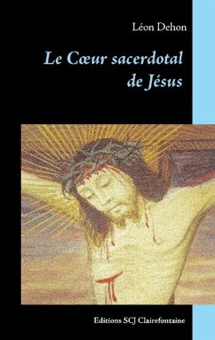 Le C¿ur sacerdotal de Jésus - Dehon, Léon