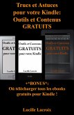 Trucs et Astuces pour votre Kindle: Outils et Contenus gratuits (+Bonus : Où télécharger tous les ebooks gratuits pour Kindle) (eBook, ePUB)
