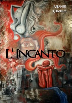 L'incanto (eBook, ePUB) - Oliviero, Milanesi