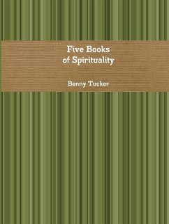 Five Books of Spirituality - Tucker, Benny