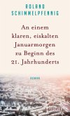 An einem klaren, eiskalten Januarmorgen zu Beginn des 21. Jahrhunderts