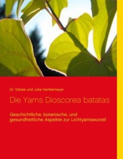 Die Yams Dioscorea batatas - Hartkemeyer, Tobias; Hartkemeyer, Julia