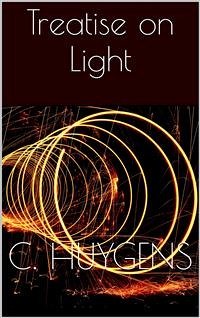 Treatise on Light (eBook, ePUB) - Huygens, Christiaan