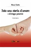 Solo una storia d'amore e di troppe paturnie - Volume 2 (eBook, ePUB)