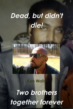 Dead, but didn't die - Walls, Ken