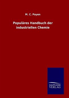 Populäres Handbuch der industriellen Chemie - Payen, M. C.