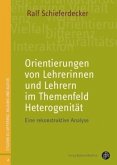 Orientierungen von Lehrerinnen und Lehrern im Themenfeld Heterogenität