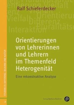 Orientierungen von Lehrerinnen und Lehrern im Themenfeld Heterogenität - Schieferdecker, Ralf