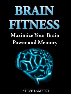 Brain Fitness Maximize Your Brain Power and Memory (eBook, ePUB) - Lambert, Steve
