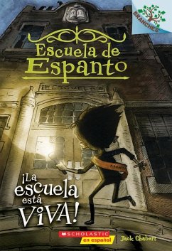 Escuela de Espanto #1: ¡La Escuela Está Viva! (the School Is Alive) - Chabert, Jack