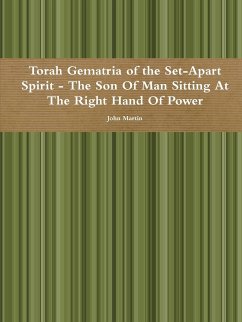 Torah Gematria of the Set-Apart Spirit - The Son Of Man Sitting At The Right Hand Of Power - Martin, John