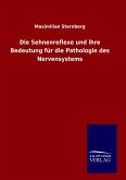 Die Sehnenreflexe und ihre Bedeutung für die Pathologie des Nervensystems Die Sehnenreflexe und ihre Bedeutung für die Pathologie des Nervensystems