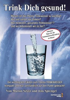 Lebenselixier Wasser: Trink Dich gesund! - Sprengel, Jens; Selzer, Marion