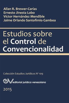 ESTUDIOS SOBRE EL CONTROL DE CONVENCIONALIDAD - Brewer-Carías, Jinesta; Hernández M., Santofimio
