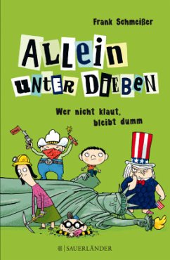 Wer nicht klaut, bleibt dumm / Allein unter Dieben Bd.2 - Schmeißer, Frank