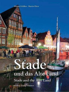 Stade und das Alte Land - Elsen, Martin;Fehlbus, Miriam