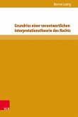 Grundriss einer verantwortlichen Interpretationstheorie des Rechts (eBook, PDF)