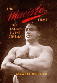 The Maciste Films of Italian Silent Cinema (eBook, ePUB) - Reich, Jacqueline