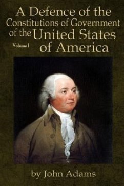 A Defence of the Constitutions of Government of the United States of America (eBook, ePUB) - Adams, John