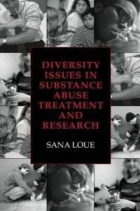 Diversity Issues in Substance Abuse Treatment and Research (eBook, PDF) - Loue, Sana