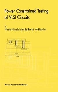 Power-Constrained Testing of VLSI Circuits (eBook, PDF) - Nicolici, Nicola; Al-Hashimi, Bashir M.