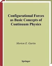 Configurational Forces as Basic Concepts of Continuum Physics (eBook, PDF) - Gurtin, Morton E.