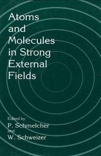 Atoms and Molecules in Strong External Fields (eBook, PDF)