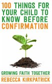 100 Things For Your Child To Know Before Confirmation (eBook, ePUB) 100 Things For Your Child To Know Before Confirmation (eBook, ePUB)