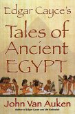 Edgar Cayce's Tales of Ancient Egypt (eBook, ePUB)