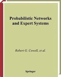 Probabilistic Networks and Expert Systems (eBook, PDF) - Cowell, Robert G.; Dawid, Philip; Lauritzen, Steffen L.; Spiegelhalter, David J.