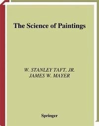 The Science of Paintings (eBook, PDF) - Taft, W. Stanley Jr.; Mayer, James W.