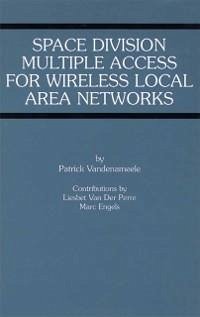 Space Division Multiple Access for Wireless Local Area Networks (eBook, PDF) - Vandenameele, Patrick; Perre, Liesbet Van Der; Engels, Marc