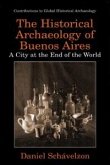 The Historical Archaeology of Buenos Aires (eBook, PDF)