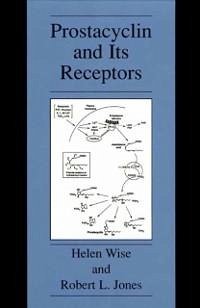 Prostacyclin and Its Receptors (eBook, PDF) - Wise, Helen; Jones, Robert L.