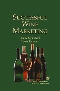 Successful Wine Marketing (eBook, PDF) - Lapsley, James; Moulton, Kirby