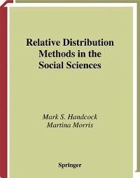 Relative Distribution Methods in the Social Sciences (eBook, PDF) - Handcock, Mark S.; Morris, Martina