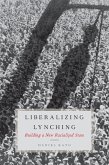 Liberalizing Lynching (eBook, ePUB)