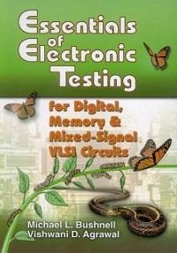 Essentials of Electronic Testing for Digital, Memory and Mixed-Signal VLSI Circuits (eBook, PDF) - Bushnell, M.; Agrawal, Vishwani
