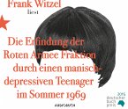 Die Erfindung der Roten Armee Fraktion durch einen manisch-depressiven Teenager im Sommer 1969