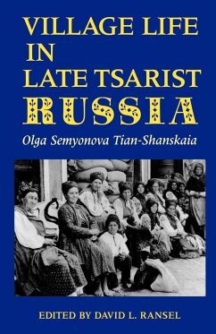 Village Life in Late Tsarist Russia (eBook, ePUB) - Tian-Shanskaia, Olga Semyonova