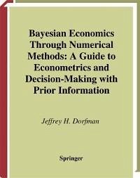 Bayesian Economics Through Numerical Methods (eBook, PDF) - Dorfman, Jeffrey H.
