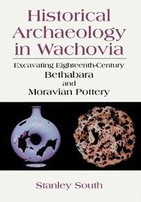 Historical Archaeology in Wachovia (eBook, PDF) - South, Stanley