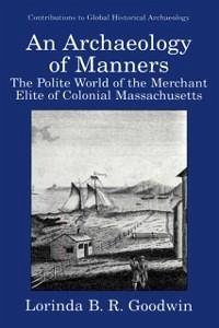 An Archaeology of Manners (eBook, PDF) - Goodwin, Lorinda B. R.