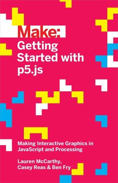 Getting Started with p5.js (eBook, PDF) - Mccarthy, Lauren; Reas, Casey; Fry, Ben