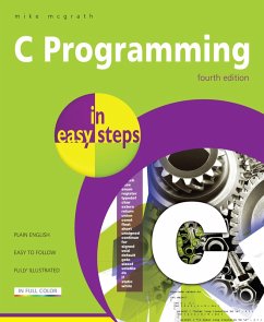 C Programming in easy steps, 4th edition (eBook, ePUB) - Mcgrath, Mike