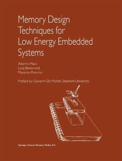 Memory Design Techniques for Low Energy Embedded Systems (eBook, PDF) - Macii, Alberto; Benini, Luca; Poncino, Massimo